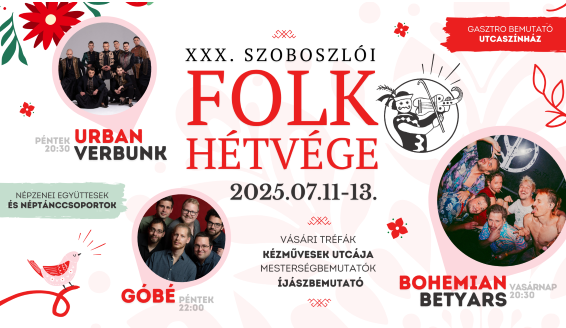 XXX. SZOBOSZLÓI FOLKHÉTVÉGE
