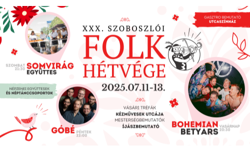XXX. SZOBOSZLÓI FOLKHÉTVÉGE