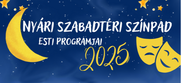 Nyári Szabadtéri Színpad Esti Programjai 2025