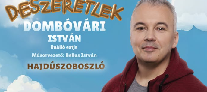 Deszeretlek - Dombóvári István önálló estje